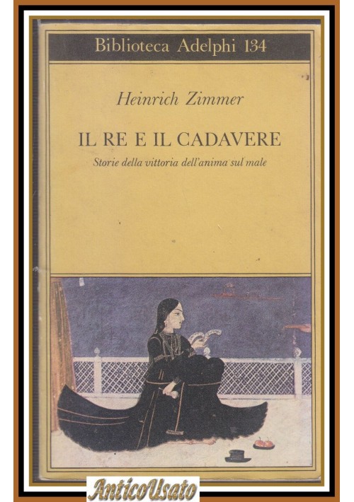 IL RE E IL CADAVERE di Heinrich Zimmer 1983 Adelphi Libro vittoria anima su male