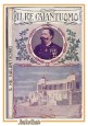 IL RE GALANTUOMO - Umberto I 1911 Bietti libro biografia Savoia illustrato