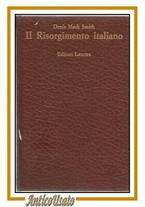 ESAURITO - IL RISORGIMENTO ITALIANO di Denis Mack Smith 1968 Laterza libro storia saggio