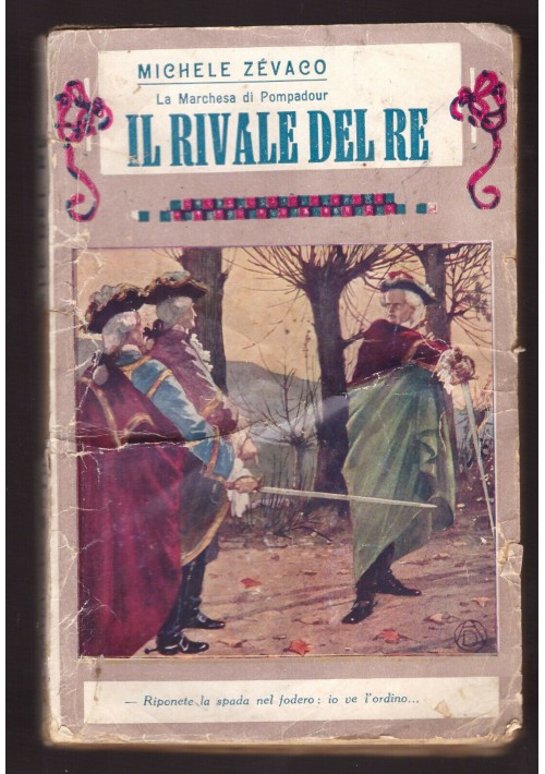 IL RIVALE DEL RE di Michele Zevaco 1932 Bietti serie la marchesa di Pompadour