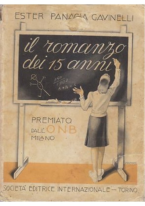 IL ROMANZO DEI 15 ANNI Ester Panacia Gavinelli 1940 SEI illustrato da Melandri.
