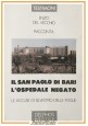 IL SAN PAOLO DI BARI L'OSPEDALE NEGATO Enzo Del Vecchio 1992 Delphos Libro