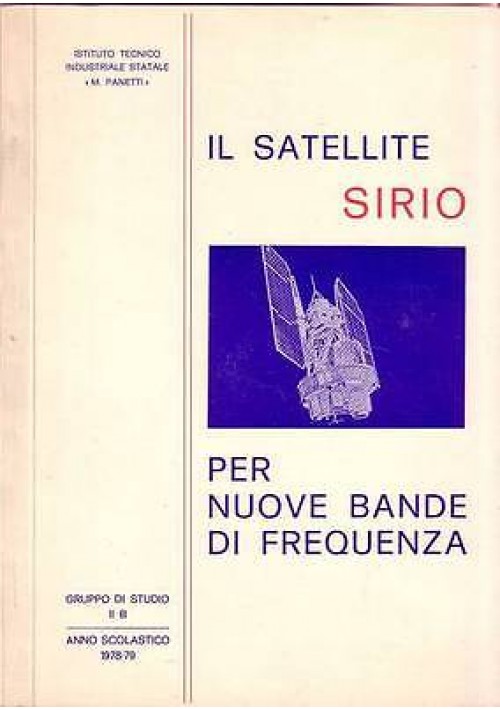 IL SATELLITE SIRIO PER NUOVE BANDE DI FREQUENZA di A.A.V.V. Lavoro del gruppo di