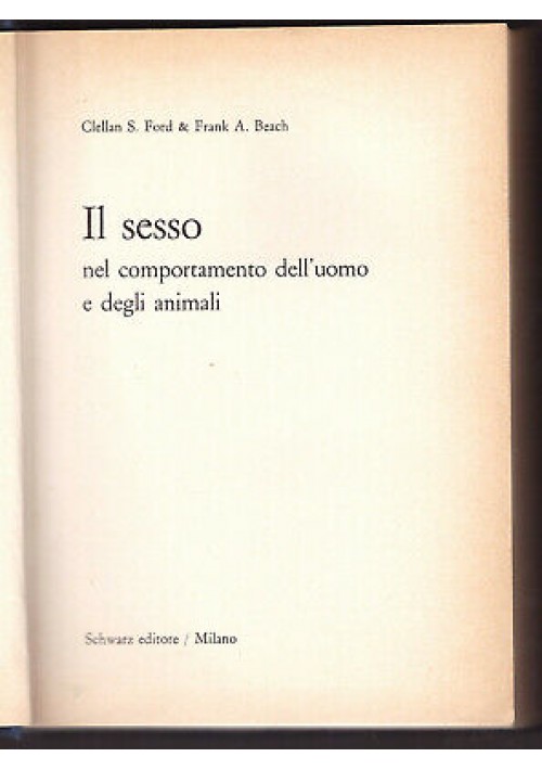 IL SESSO NEL COMPORTAMENTO DELL'UOMO E DEGLI ANIMALI Ford e Beach 1961 Schwarz