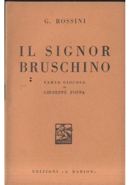 IL SIGNOR BRUSCHINO  Rossini libretto opera di Giuseppe Foppa 1936 Barion LIRICA