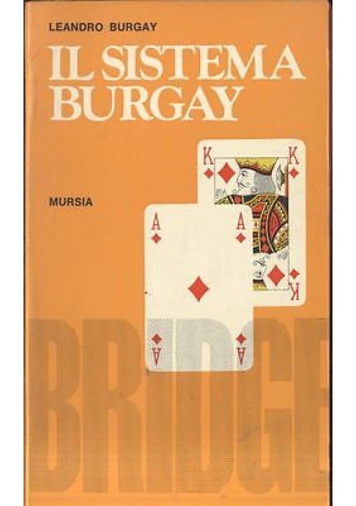 IL SISTEMA BURGAY di Leandro Burgay -  Mursia I edizione 1969