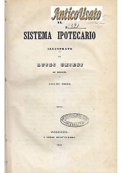 IL SISTEMA IPOTECARIO ILLUSTRATO 5 tomi in 3 voll. Luigi Chiesi 1858 Le Monnier