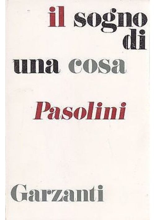 IL SOGNO DI UNA COSA di  Pasolini - 1975 Garzanti