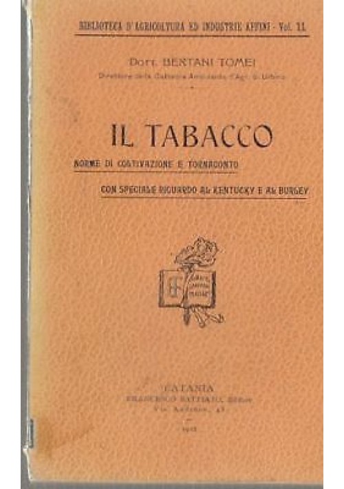 IL TABACCO di Bertani Tomei Norme di coltivazione e tornaconto 1912 Battiato