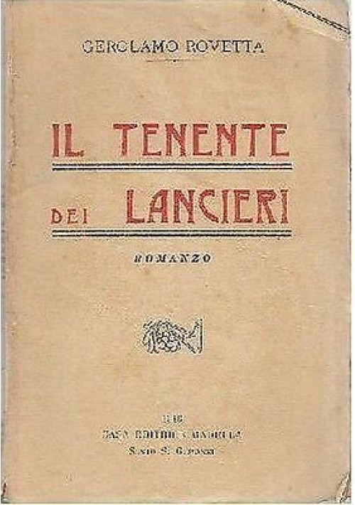IL TENENTE DEI LANCIERI  di Gerolamo Rovetta - Madella editore 1916
