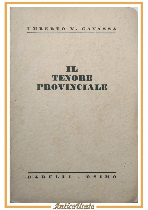 IL TENORE PROVINCIALE di Umberto Cavassa 1937 Barulli Libro Romanzo