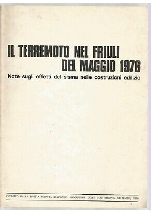 ESAURITO - IL TERREMOTO NEL FRIULI DEL MAGGIO 1976 note effetti sisma costruzioni edilizie