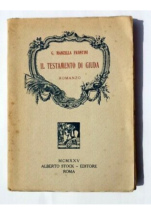 IL TESTAMENTO DI GIUDA di C. Manzella Frontini - Alberto Stock editore 1925