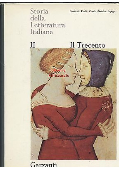 IL TRECENTO - STORIA DELLA LETTERATURA ITALIANA VOLUME II Garzanti I ediz. 1965
