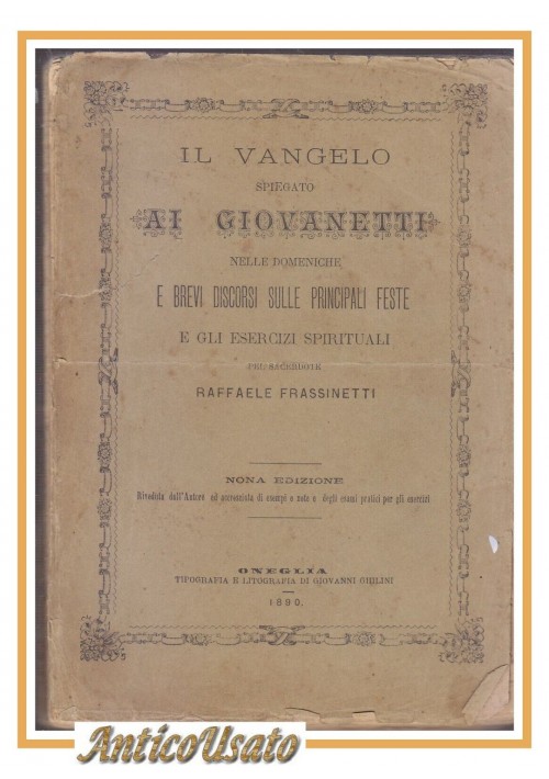 IL VANGELO SPIEGATO AI GIOVANETTI Di Raffaele Frassinetti 1890 Libro Antico