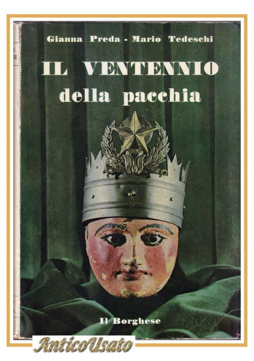 IL VENTENNIO DELLA PACCHIA di Gianna Preda E Mario Tedeschi 1971 Borghese Libro