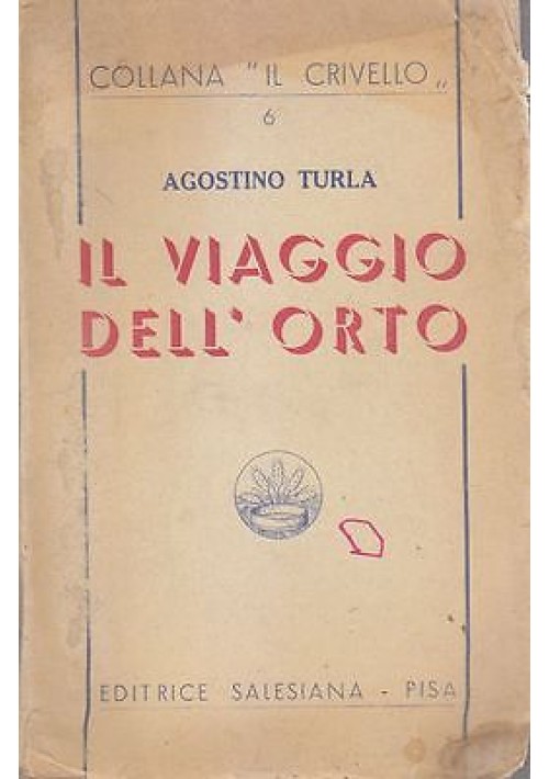 IL VIAGGIO DELL'ORTO di Agostino Turla - Editrice Salesiana 1942 