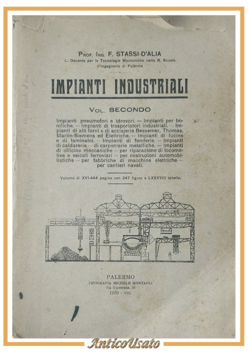 IMPIANTI INDUSTRIALI volume 2 di Stassi D'Alia  1930 Michele Montaina Libro II