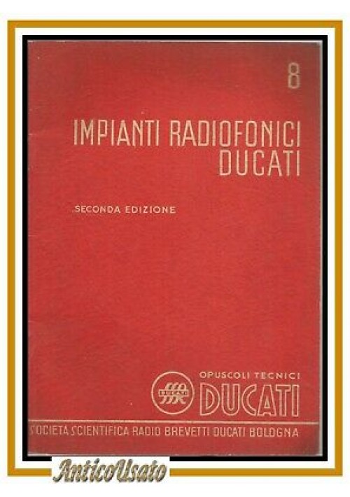 IMPIANTI RADIOFONICI DUCATI opuscoli tecnici numero 8 libro radiio 1937 manuale