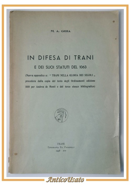 ESAURITO - IN DIFESA DI TRANI E DEI SUOI STATUTI DEL 1063 di M A Gioia 1938 Paganelli Libro
