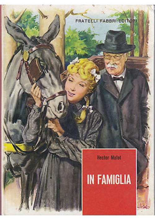 IN FAMIGLIA di Hector Ettore Malot - Fabbri Editore 1964 - illustrato Bartoli