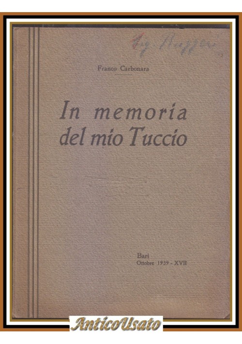 IN MEMORIA DEL MIO TUCCIO di Franco Carbonara 1939 Bari Triggiano Libro