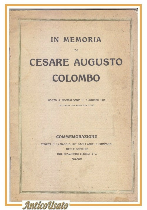 IN MEMORIA DI CESARE AUGUSTO COLOMBO 1916 Monfalcone commemorazione I guerra WW