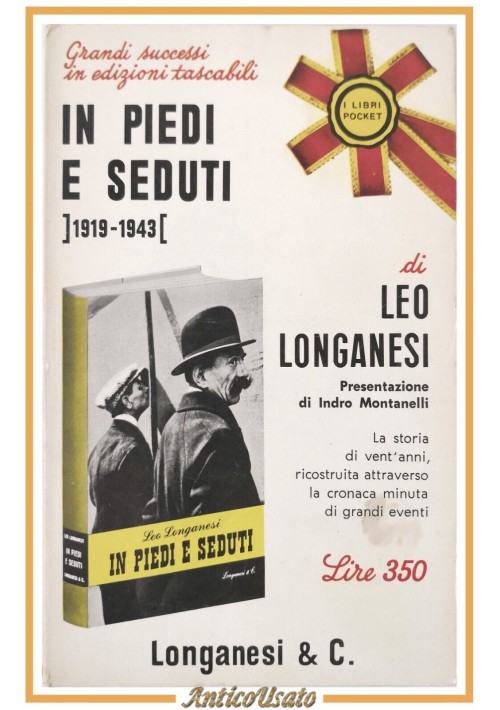 IN PIEDI E SEDUTI 1919 1943 di Leo Longanesi 1968 Libro Fascismo ventennio