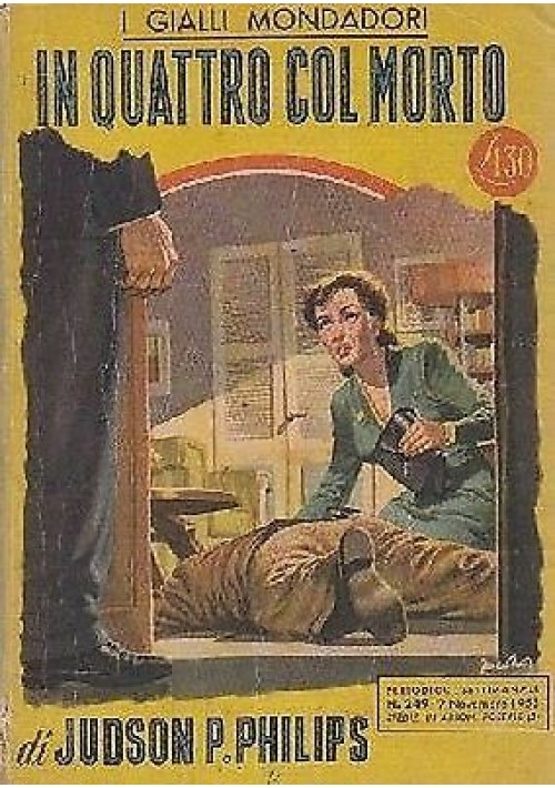 IN QUATTRO COL MORTO di Judson P. Philips - giallo mondadori 1953