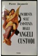 esaurito - INCHIESTA SULL'ESISTENZA DEGLI ANGELI CUSTODI di Pierre Jovanovic 1997 Piemme