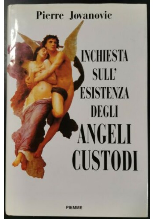 INCHIESTA SULL'ESISTENZA DEGLI ANGELI CUSTODI di Pierre Jovanovic 1997 Piemme