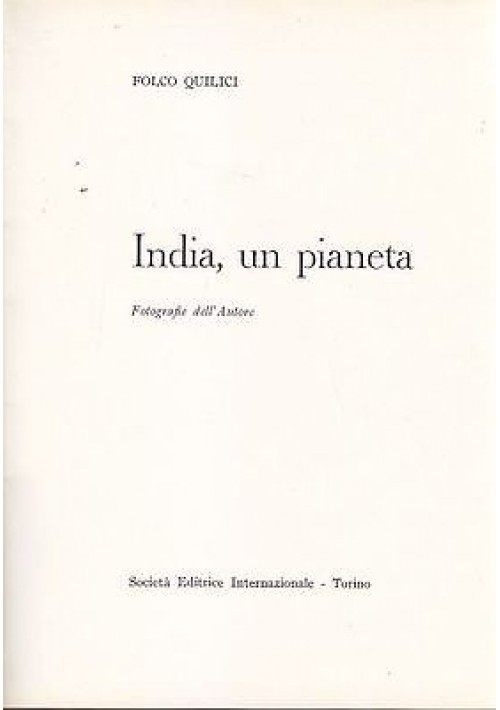 INDIA , UN PIANETA di Folco Quilici 1976 Società Editrice Internazionale II ediz