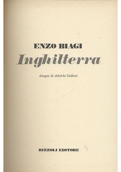 INGHILTERRA - la geografia di Enzo Biagi - Rizzoli I ediz. 1980