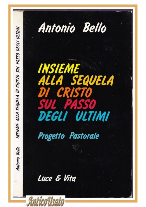 INSIEME ALLA SEQUELA DI CRISTO SUL PASSO DEGLI ULTIMI di Don Tonino Bello libro