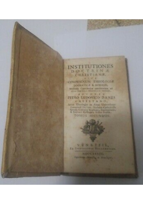 INSTITUTIONES DOCTRINAE CRISTIANAE tomo II Petro Ludovico Danes 1733 Balleoniana