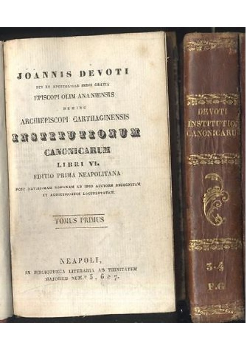 INSTITUTIONUM CANONICARUM LIBRI IV OPERA COMPLETA  di Joannis Devoti 1838 