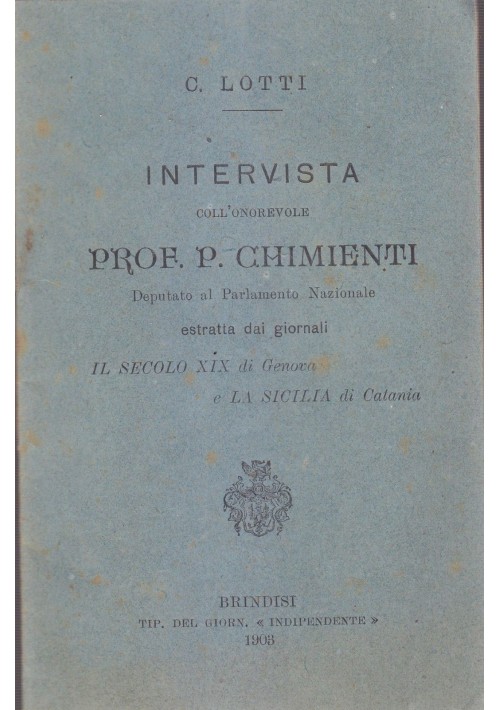 INTERVISTA COLL ONOREVOLE Pietro CHIMIENTI di C Lotti 1903 Brindisi indipendente