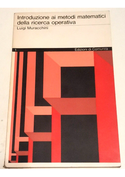 INTRODUZIONE AI METODI MATEMATICI DI RICERCA OPERATIVA Luigi Muracchini 1969
