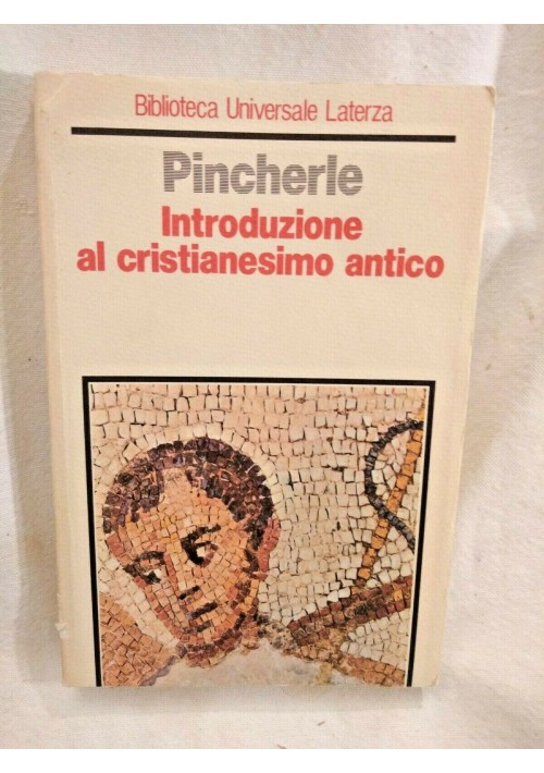 INTRODUZIONE AL CRISTIANESIMO ANTICO di Alberto Pincherle 1985 Laterza libro su