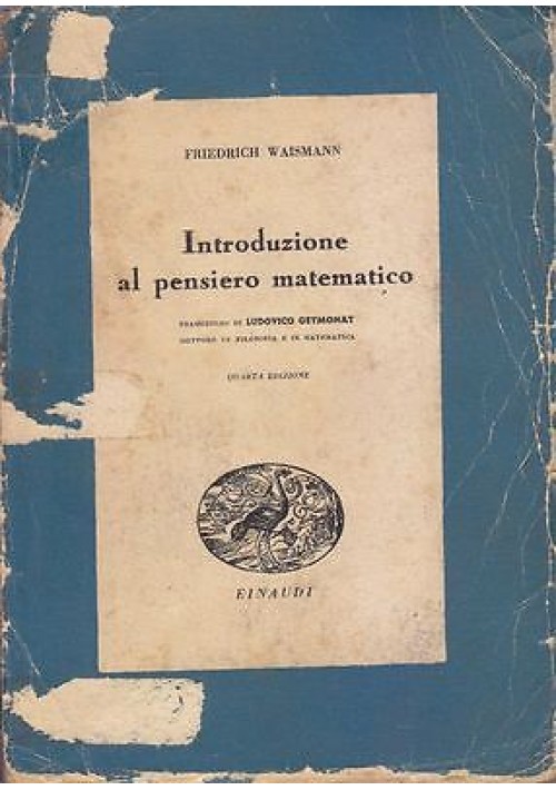 INTRODUZIONE AL PENSIERO MATEMATICO di Friedrich Waismann 1944 Einaudi Editore