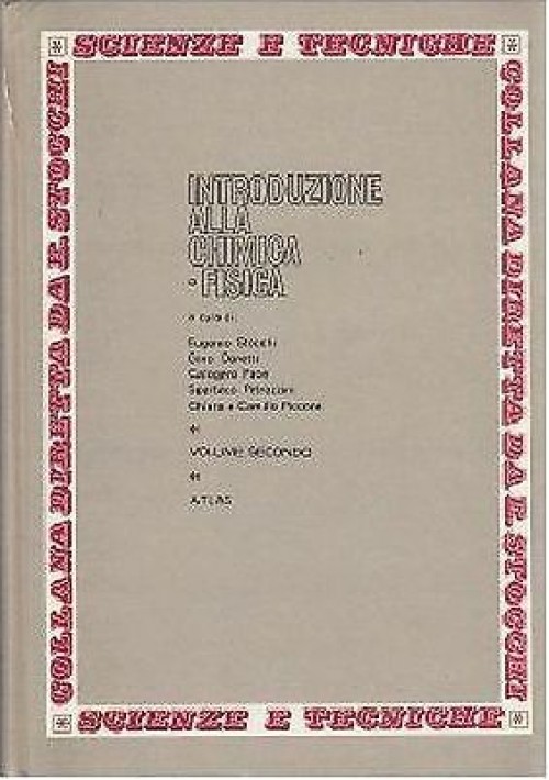 INTRODUZIONE ALLA CHIMICA FISICA Vol.II a cura di Eugenio Stocchi - Atlas 1967 
