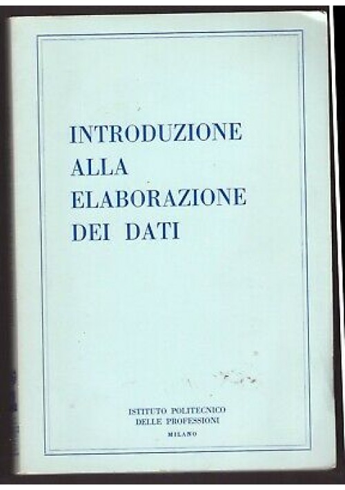 INTRODUZIONE ALLA ELABORAZIONE DEI DATI istituto politecnico delle professioni