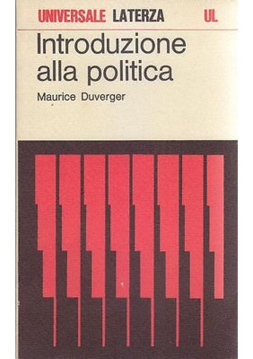 INTRODUZIONE ALLA POLITICA di Maurice Duverger 1973 Laterza