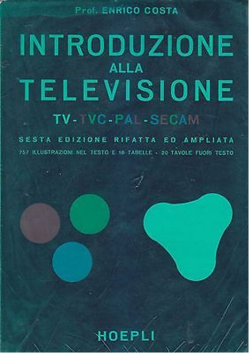 INTRODUZIONE ALLA TELEVISIONE di Enrico Costa 1971   Ulrico Hoepli 