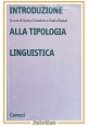 INTRODUZIONE ALLA TIPOLOGIA LINGUISTICA di Cristofaro e Ramat 1999 Carocci Libro