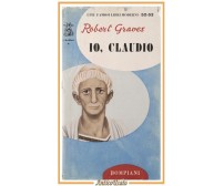 IO CLAUDIO di Robert Graves 1955 Bompiani LIbro biografia imperatore romano