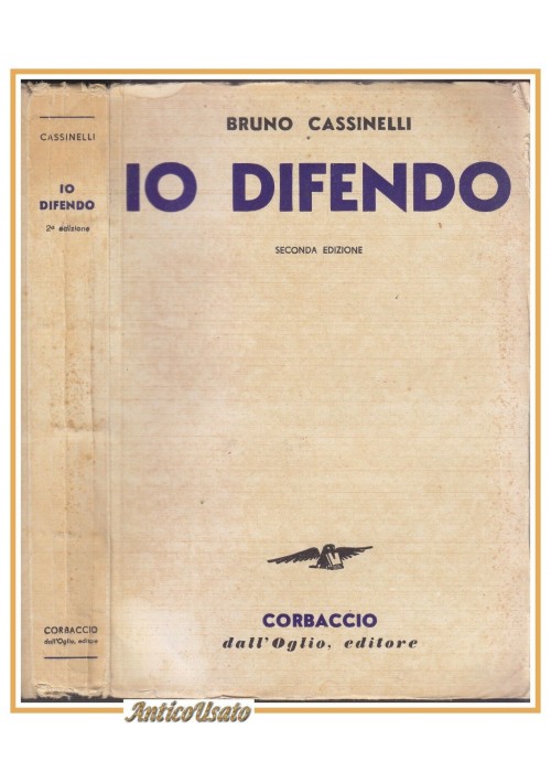 IO DIFENDO di Bruno Cassinelli 1941 Corbaccio libro Arringhe tribunale avvocato