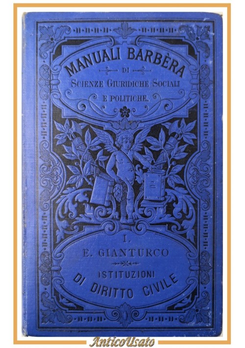 ISTITUZIONI DI DIRITTO CIVILE ITALIANO Emanuele Gianturco 1889 Barbera Libro