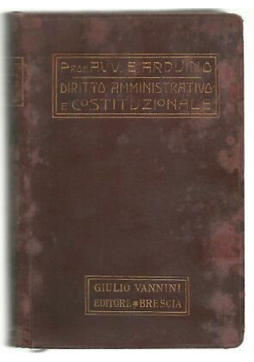 ISTITUZIONI DI DIRITTO COSTITUZIONALE E AMMINISTRATIVO di Ettore Arduino 1921