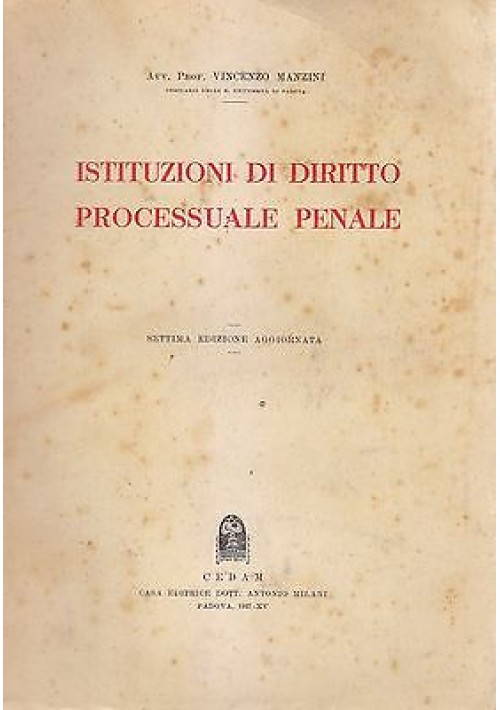 ISTITUZIONI DI DIRITTO PROCESSUALE PENALE Vincenzo Manzini 1937 CEDAM Editore 